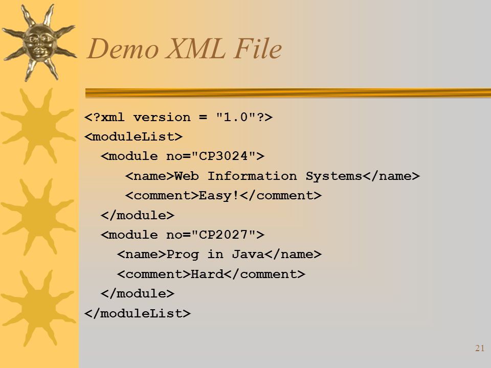 21 Demo XML File Web Information Systems Easy! Prog in Java Hard