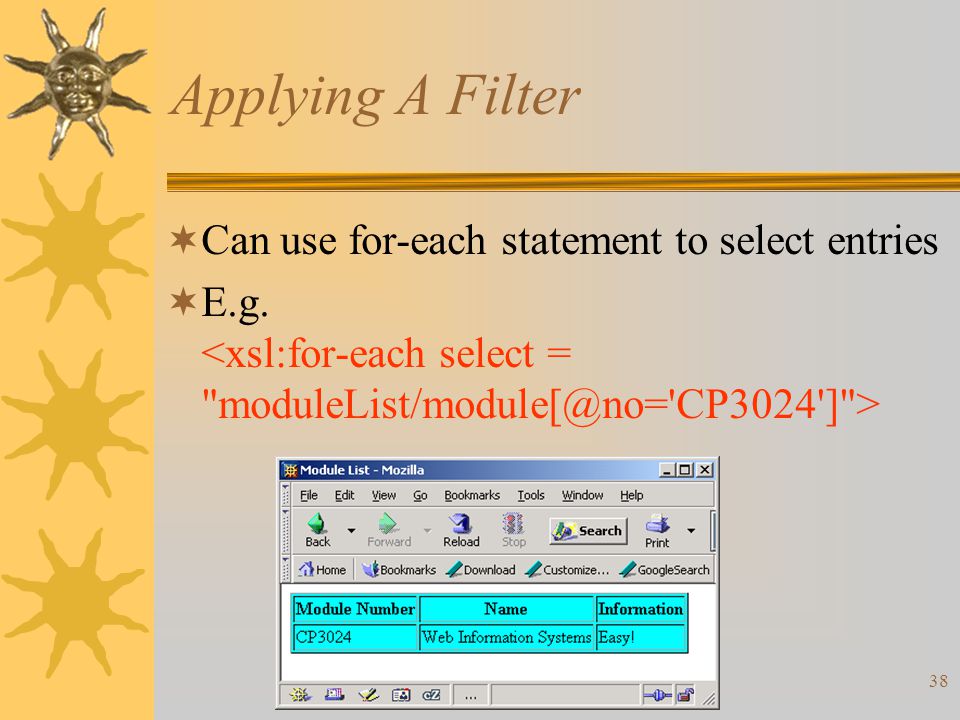 38 Applying A Filter  Can use for-each statement to select entries  E.g.