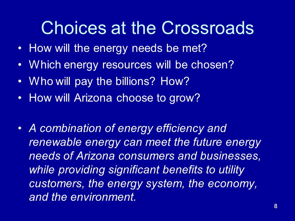 Choices at the Crossroads How will the energy needs be met.