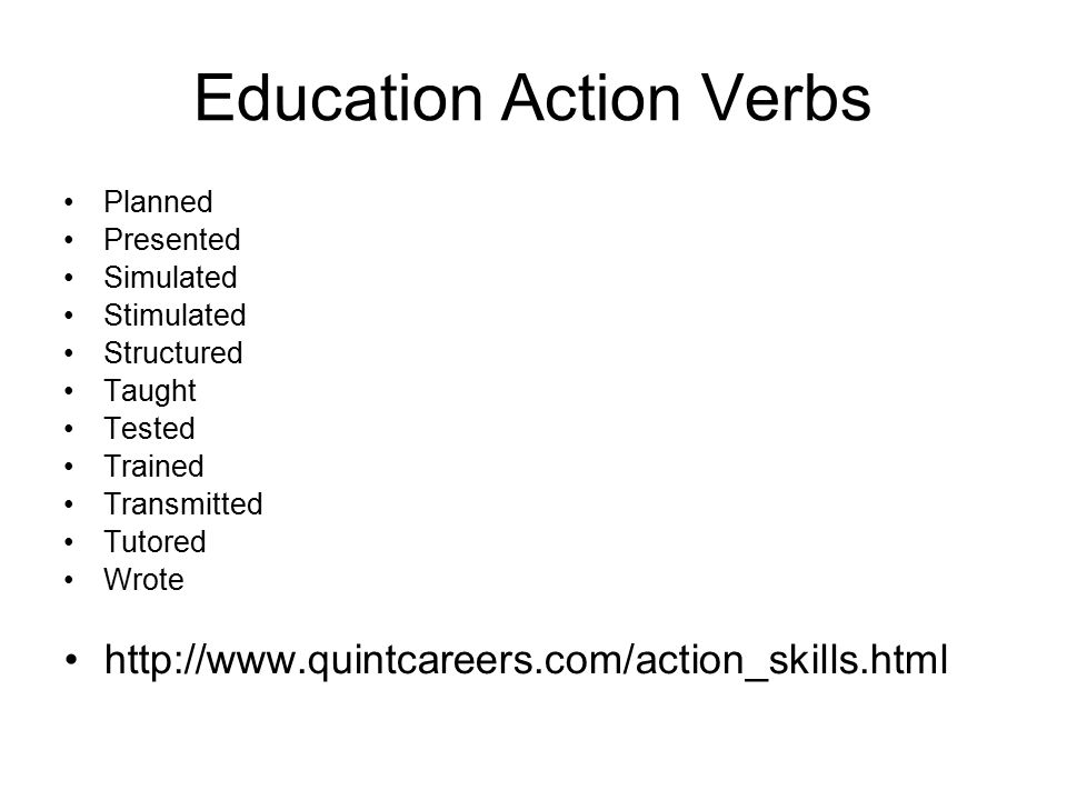 Education Action Verbs Planned Presented Simulated Stimulated Structured Taught Tested Trained Transmitted Tutored Wrote