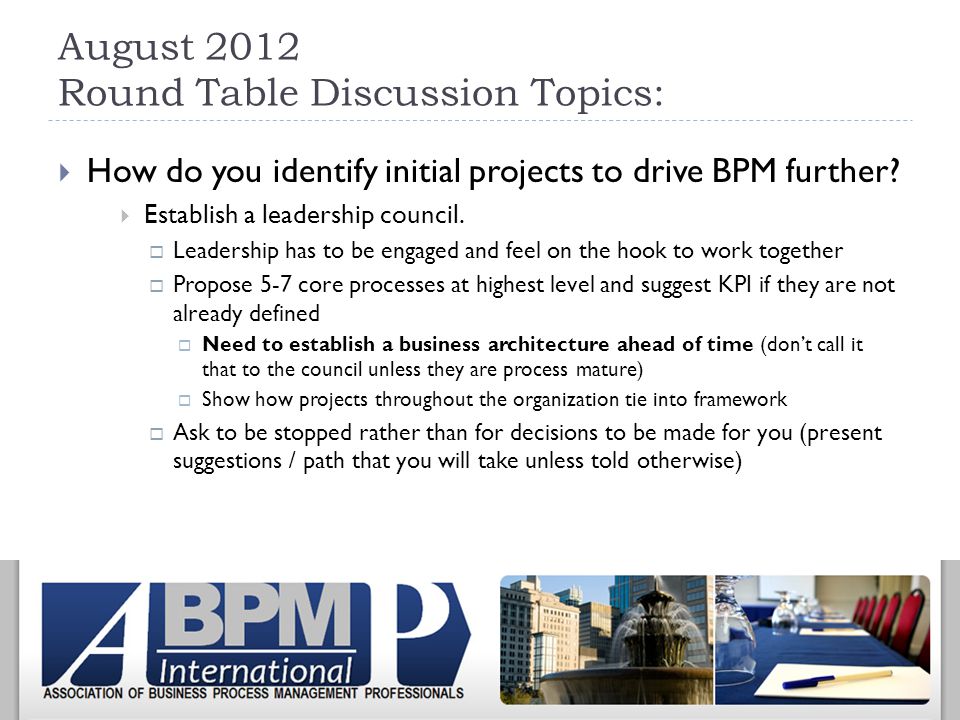 August 2017 Round Table Discussion Topics Regarding The August 2017 Round Table Discussion Topics How Do You Identify Initial Projects To Drive
