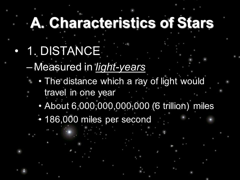 A. Characteristics of Stars A. Characteristics of Stars 1.