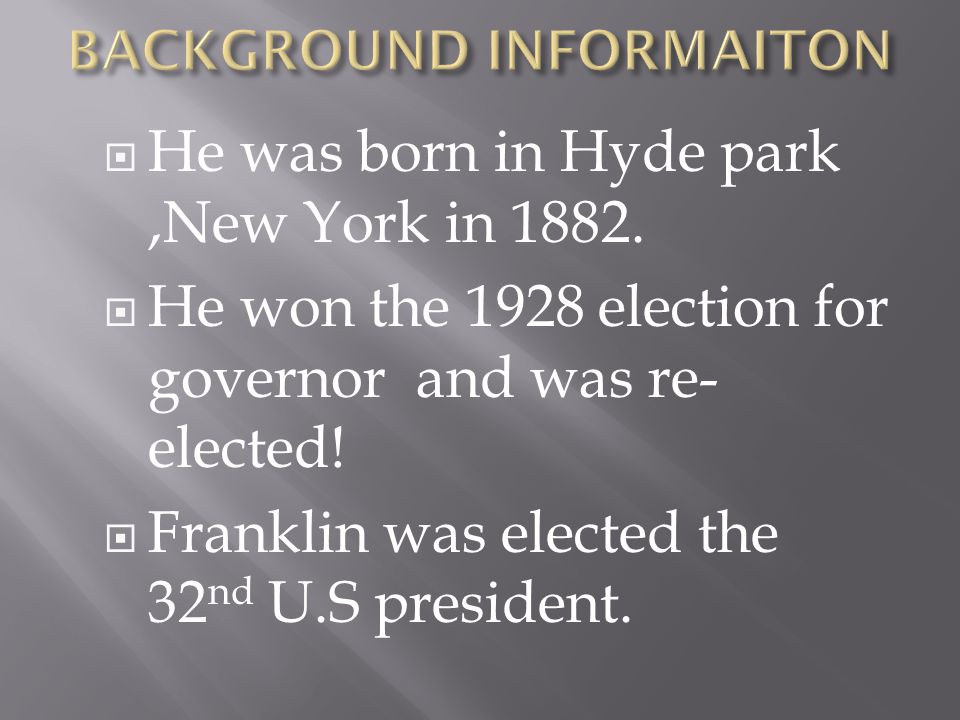 HHe was born in Hyde park,New York in 1882.