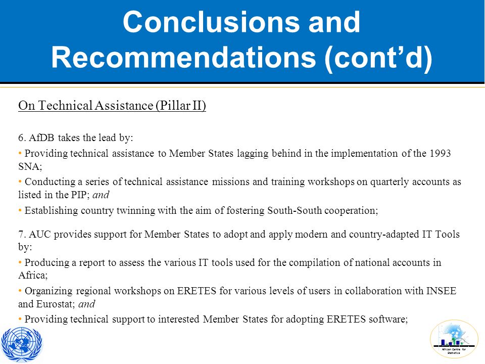 African Centre for Statistics Conclusions and Recommendations (cont’d) On Technical Assistance (Pillar II) 6.
