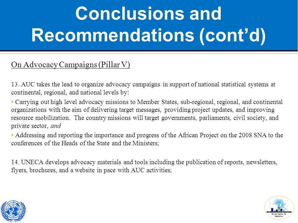 African Centre for Statistics Conclusions and Recommendations (cont’d) On Advocacy Campaigns (Pillar V) 13.