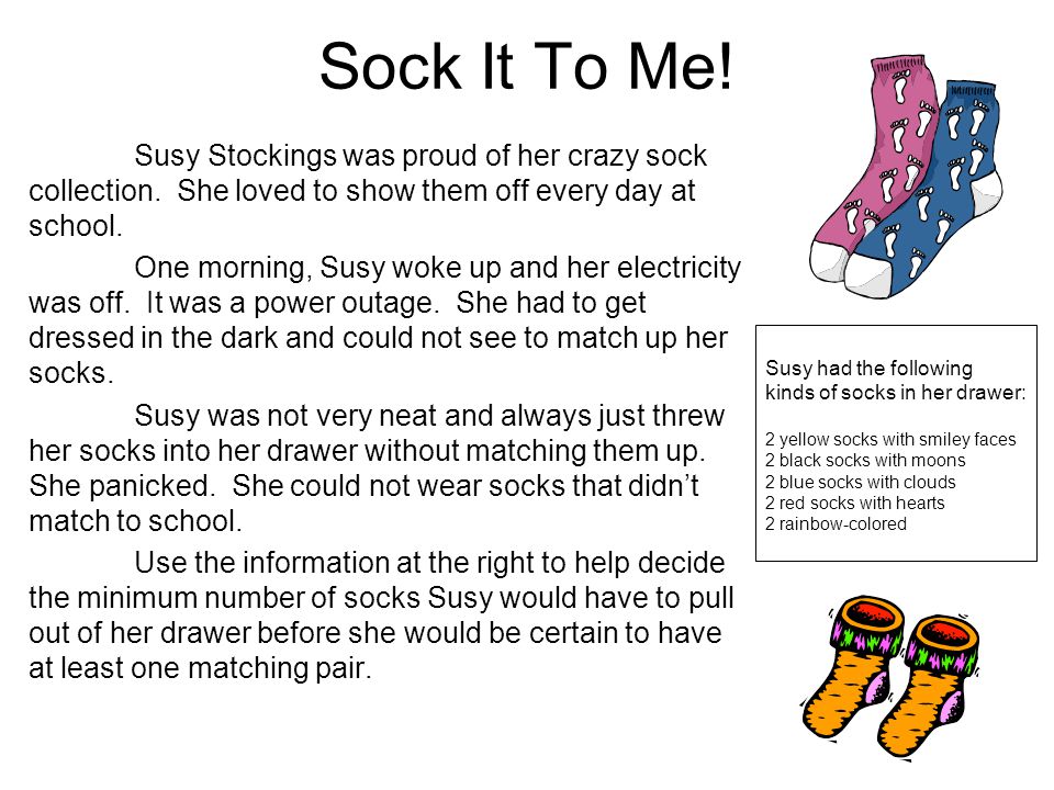 Sock It To Me. Susy Stockings was proud of her crazy sock collection.