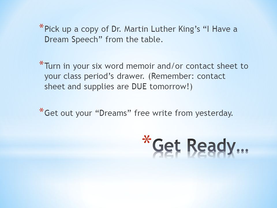 * Pick up a copy of Dr. Martin Luther King’s I Have a Dream Speech from the table.