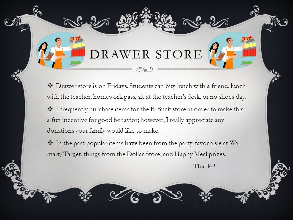 DRAWER STORE  Drawer store is on Fridays.