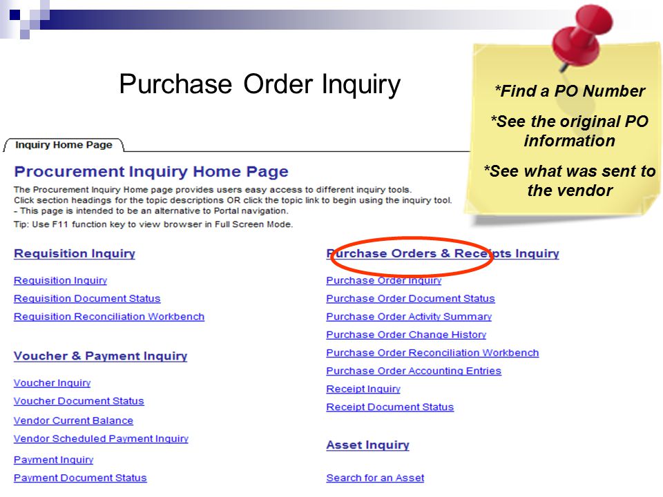 Purchase Order Inquiry *Find a PO Number *See the original PO information *See what was sent to the vendor