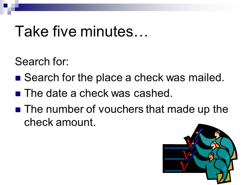 Take five minutes… Search for: Search for the place a check was mailed.