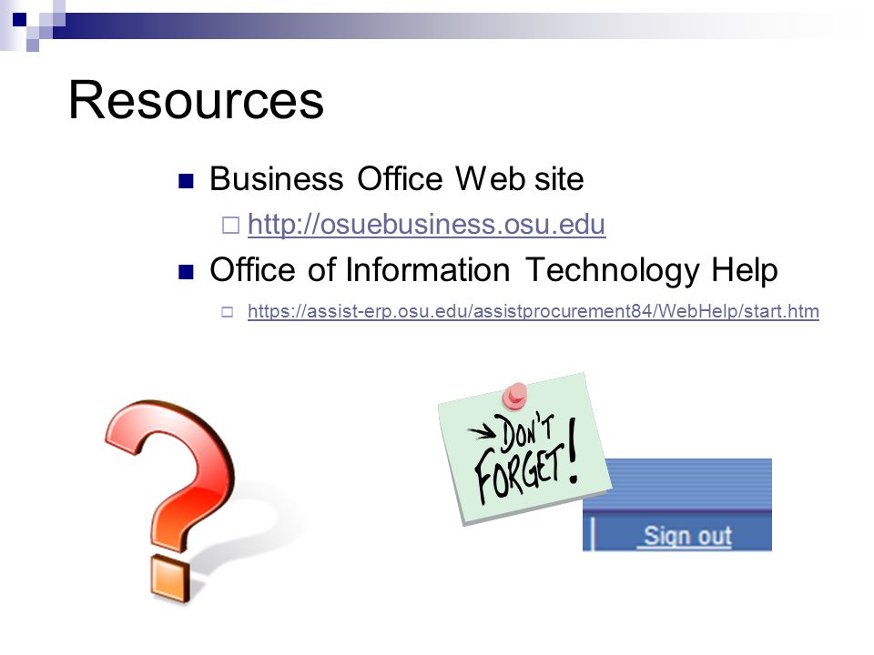 Business Office Web site      Office of Information Technology Help      Resources