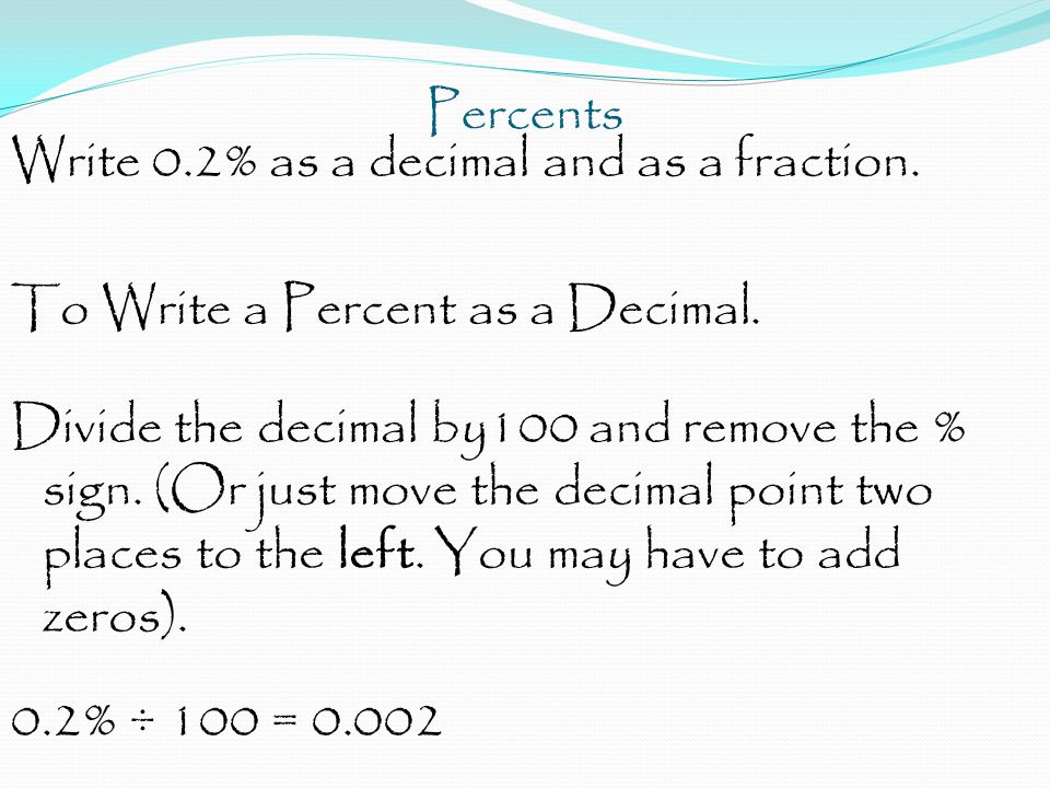 Percents Write 0.2% as a decimal and as a fraction.