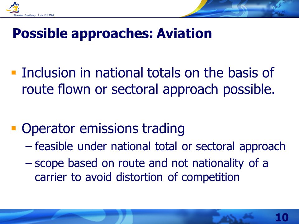 10 Possible approaches: Aviation  Inclusion in national totals on the basis of route flown or sectoral approach possible.
