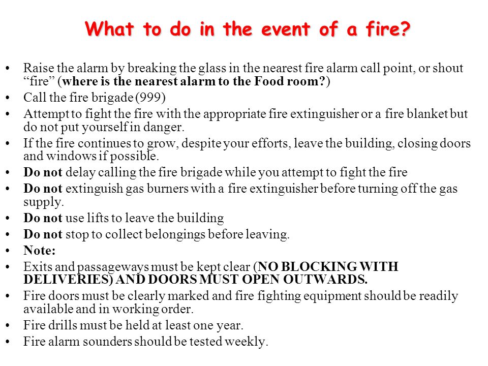 What to do in the event of a fire.
