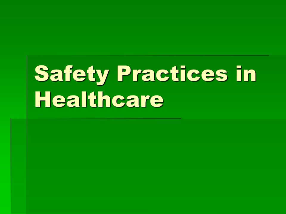 Safety Practices in Healthcare
