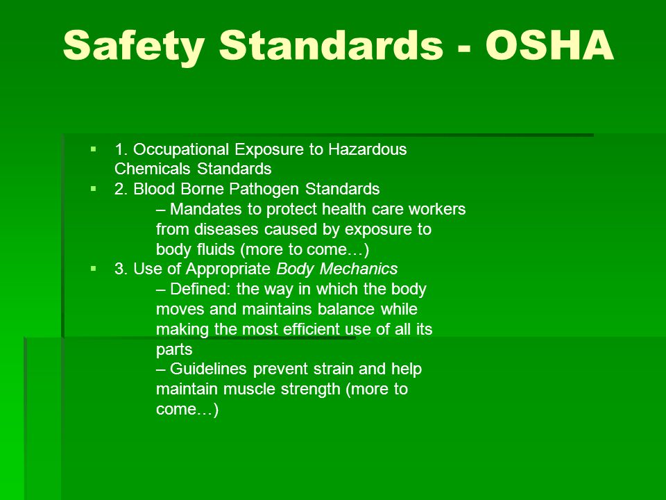 Safety Standards - OSHA   1. Occupational Exposure to Hazardous Chemicals Standards   2.