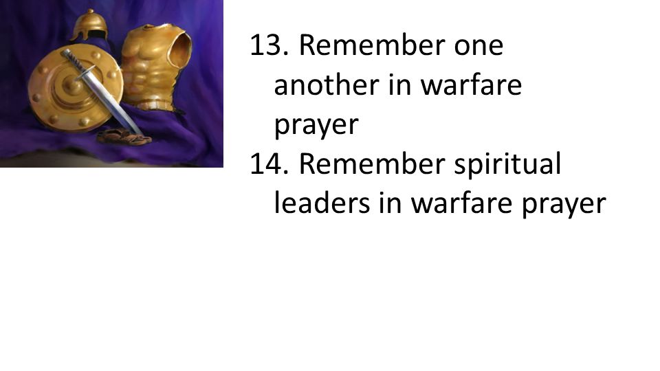 14. Remember spiritual leaders in warfare prayer