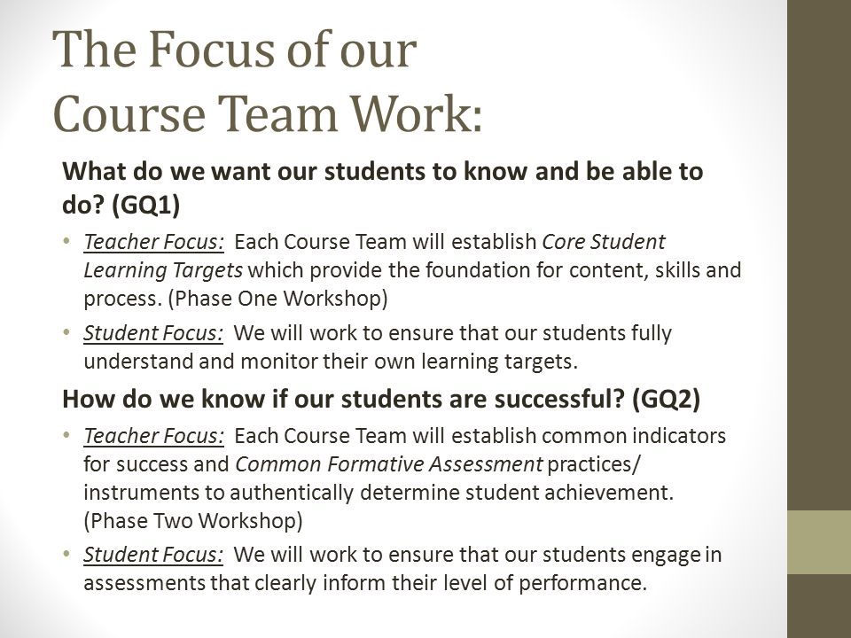 The Focus of our Course Team Work: What do we want our students to know and be able to do.