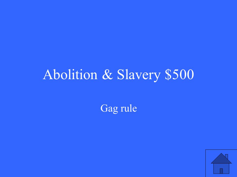 Abolition & Slavery $500 Gag rule