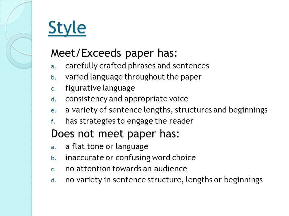 Style Meet/Exceeds paper has: a. carefully crafted phrases and sentences b.