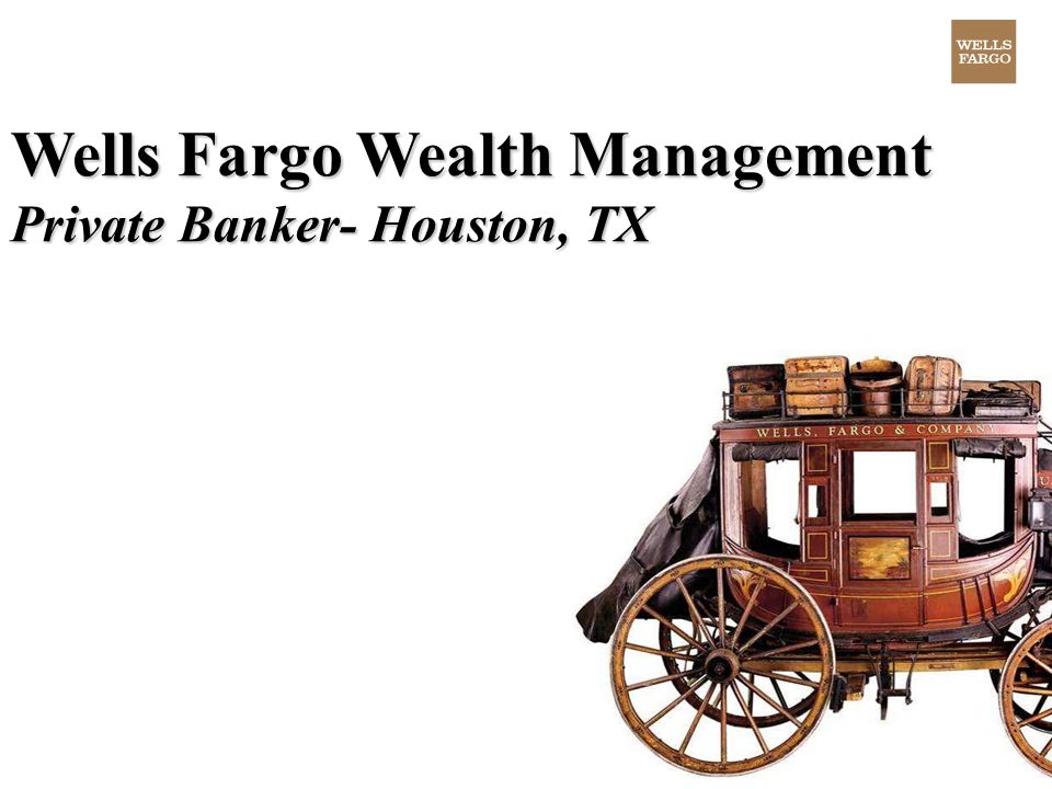 Wells Fargo Wealth Management Private Banker- Houston, TX