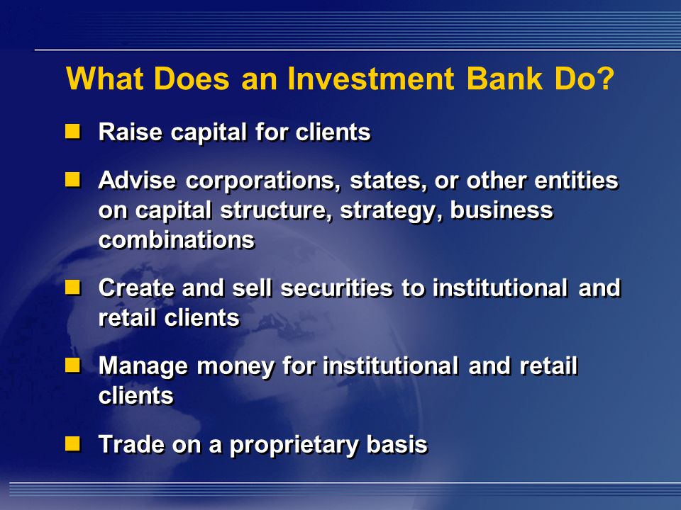 What Does an Investment Bank Do.