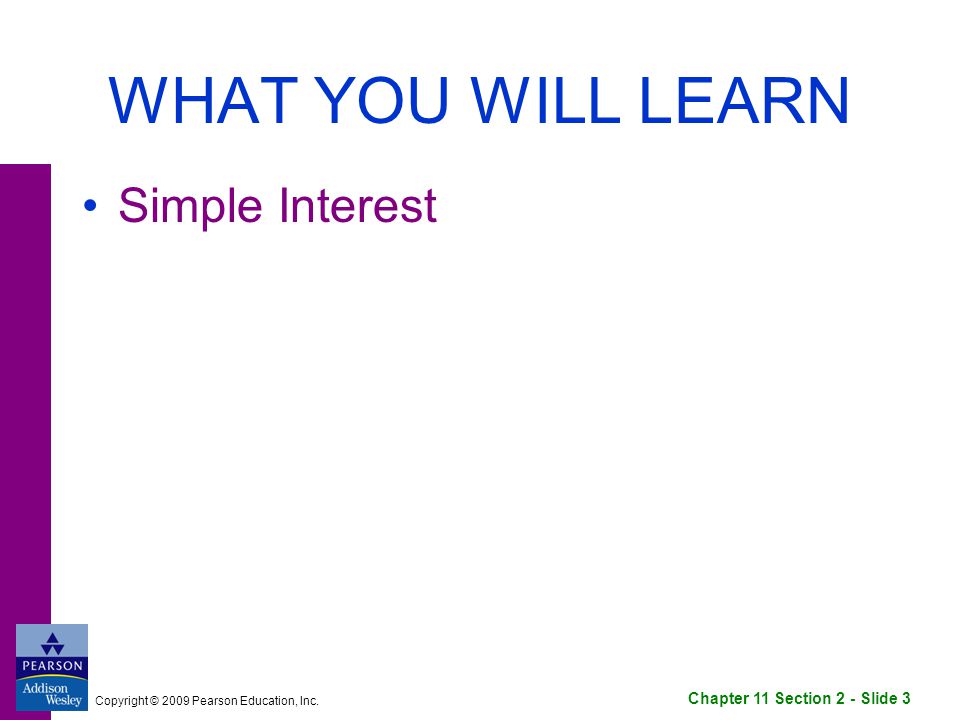 Chapter 11 Section 2 - Slide 3 Copyright © 2009 Pearson Education, Inc.