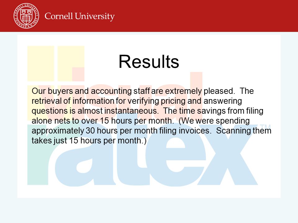 Results Our buyers and accounting staff are extremely pleased.