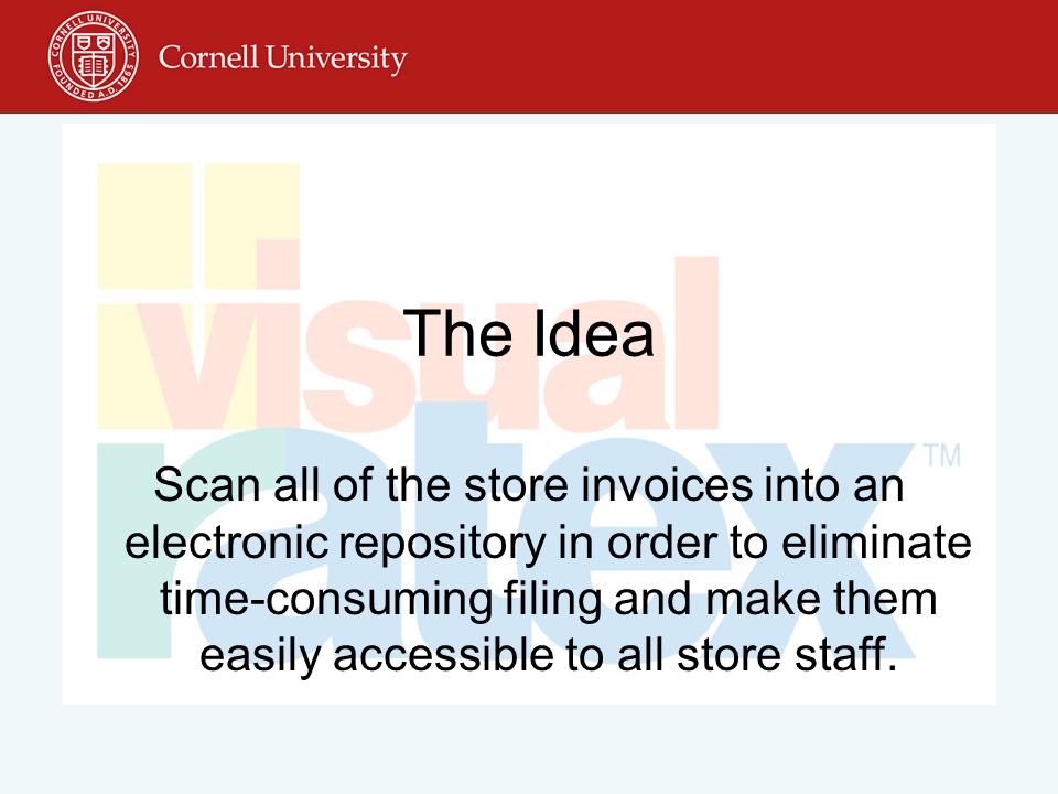 The Idea Scan all of the store invoices into an electronic repository in order to eliminate time-consuming filing and make them easily accessible to all store staff.