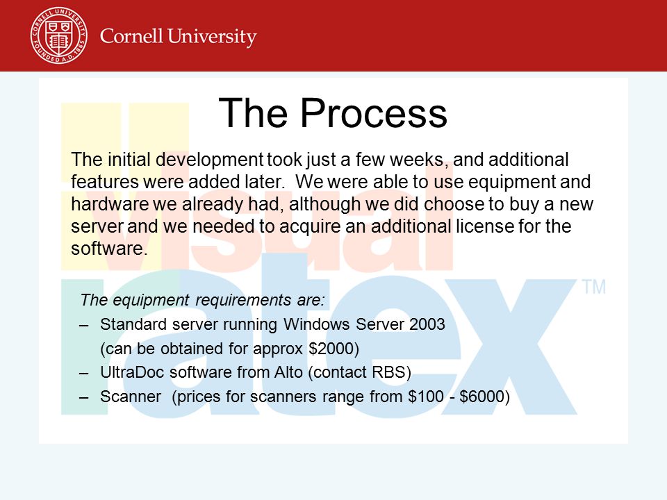The Process The initial development took just a few weeks, and additional features were added later.