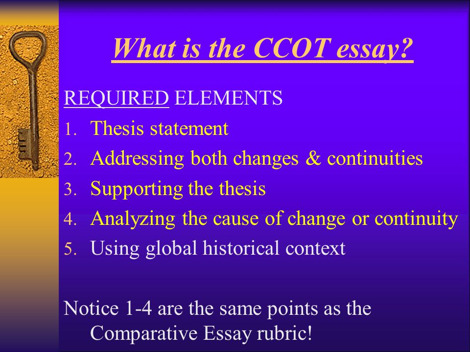 What is the CCOT essay. REQUIRED ELEMENTS 1. Thesis statement 2.
