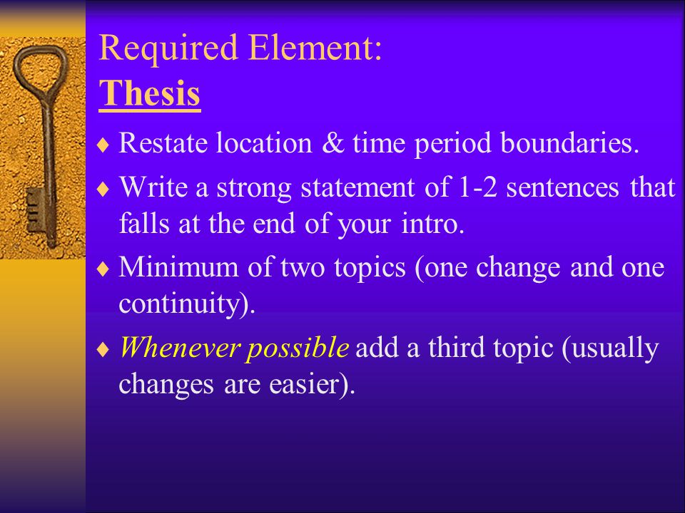 Required Element: Thesis  Restate location & time period boundaries.