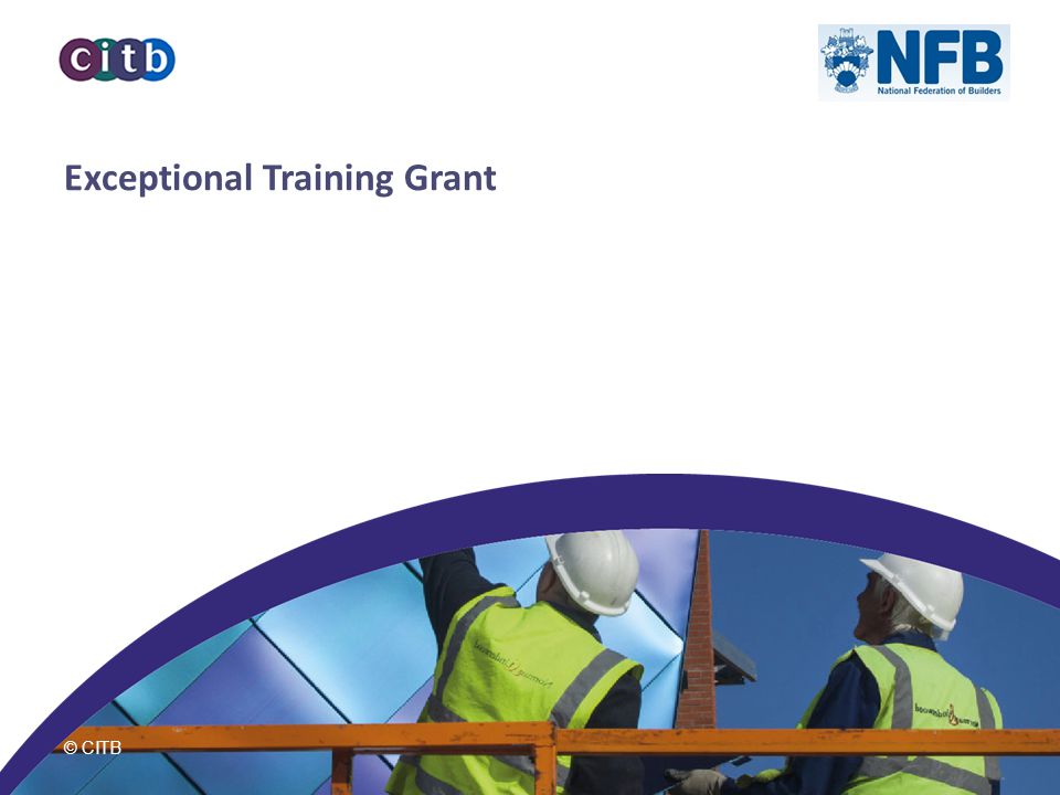© CITB Exceptional Training Grant