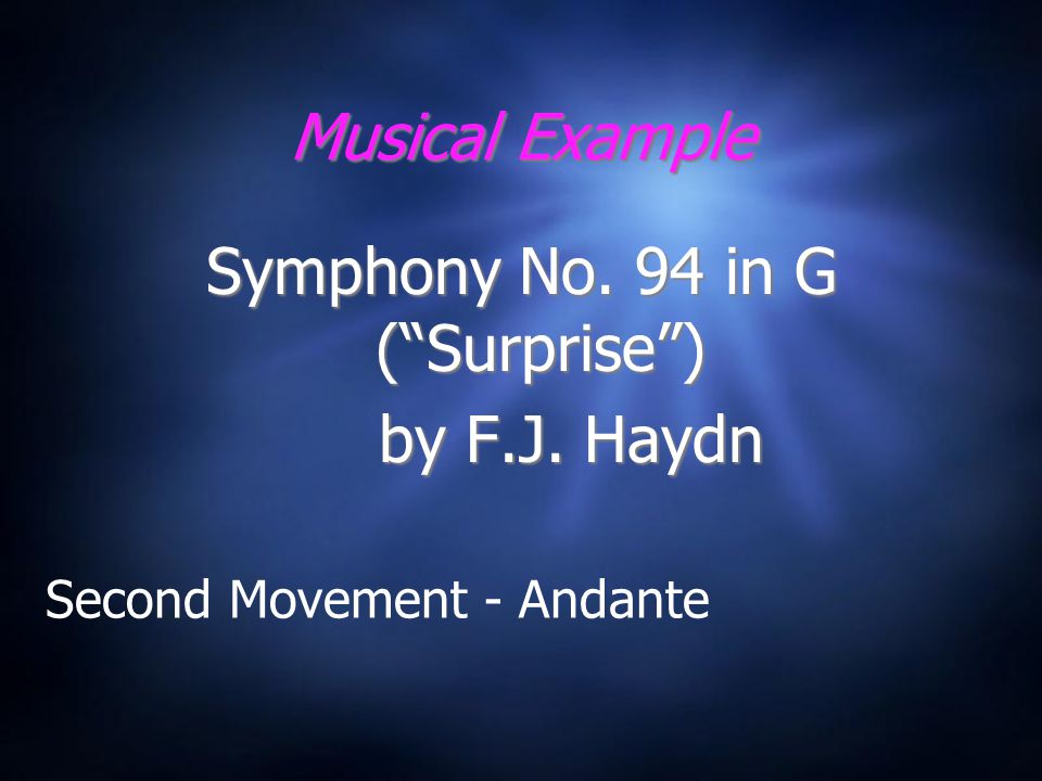Musical Example Symphony No. 94 in G ( Surprise ) by F.J.