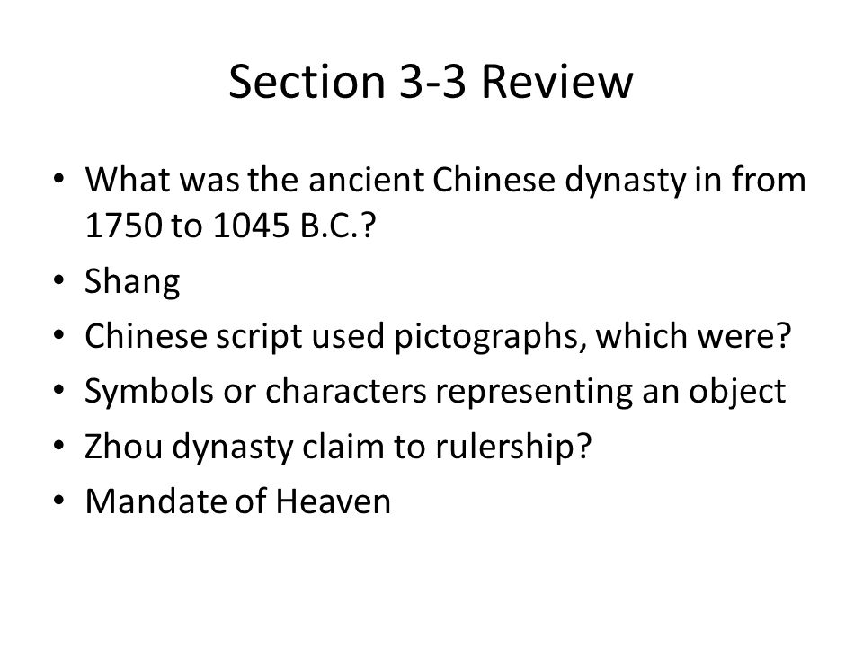 Section 3-3 Review What was the ancient Chinese dynasty in from 1750 to 1045 B.C..