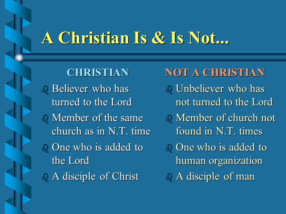 A Christian Is & Is Not...