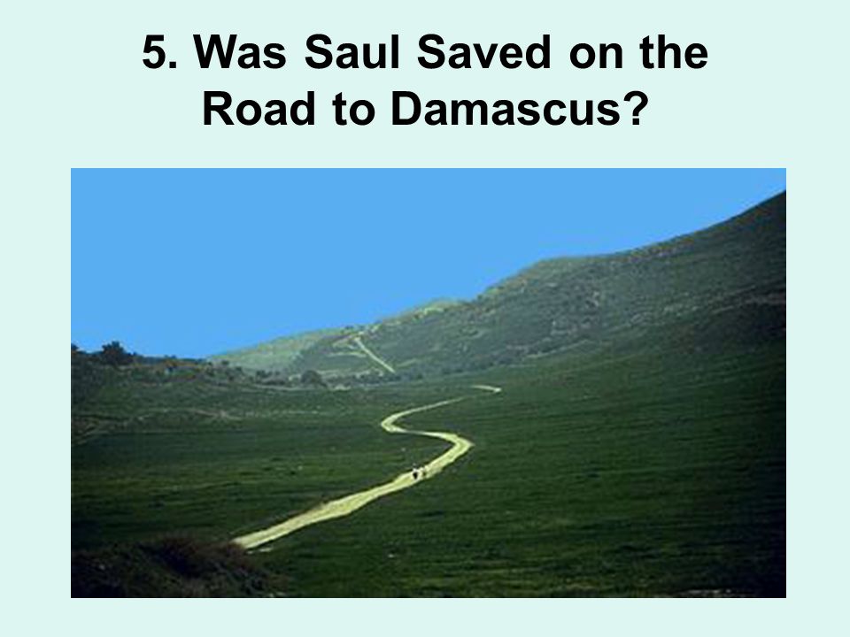 5. Was Saul Saved on the Road to Damascus