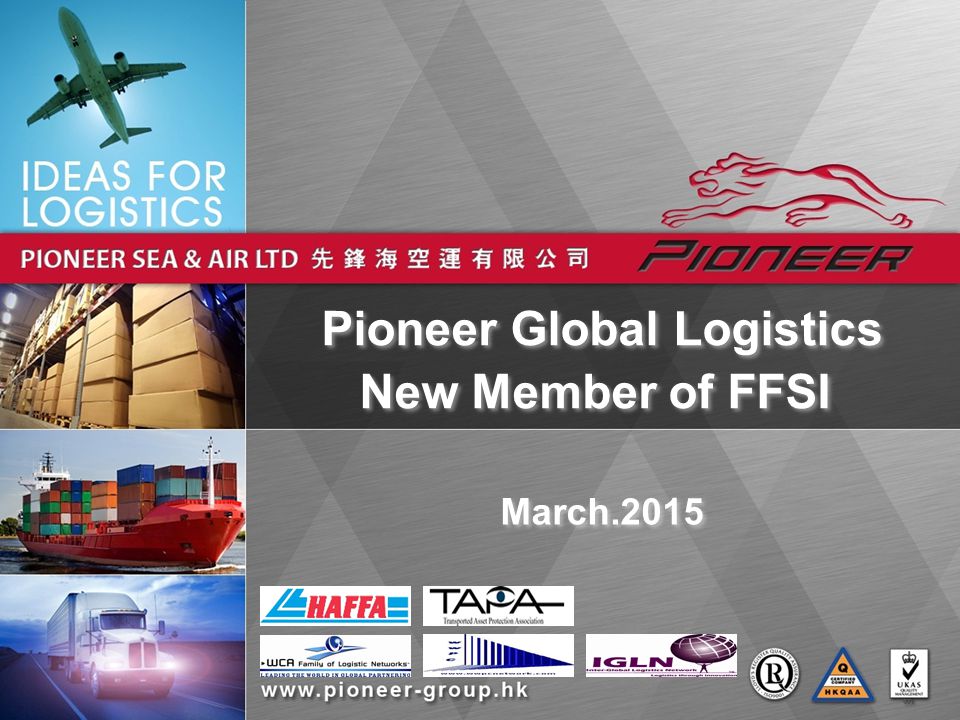 Pioneer Global Logistics New Member of FFSI Pioneer Global Logistics New Member of FFSI March.2015