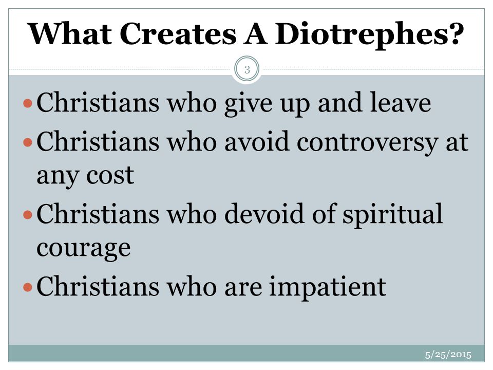 What Creates A Diotrephes.