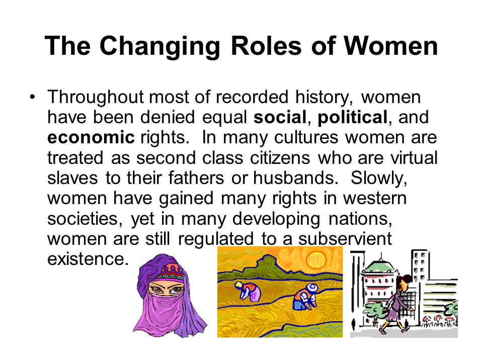 the changing roles of women of the changing roles of women of