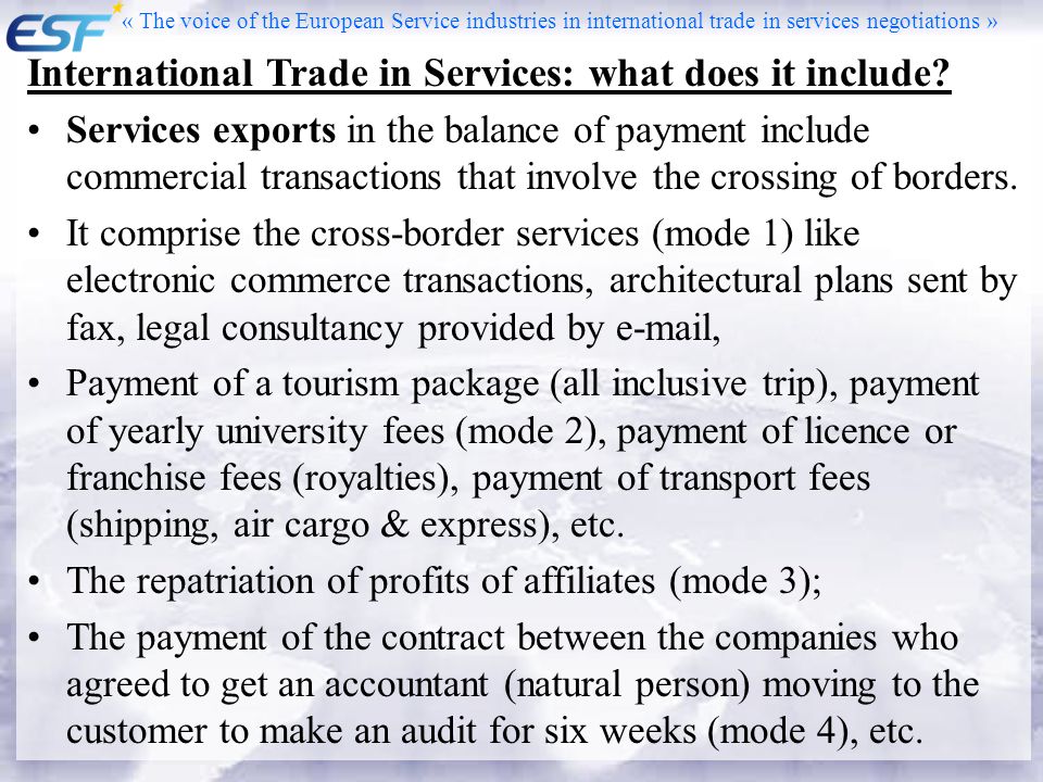 « The voice of the European Service industries in international trade in services negotiations » International Trade in Services: what does it include.