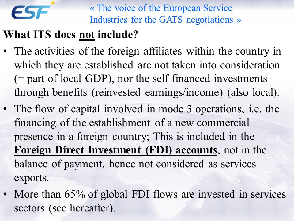 « The voice of the European Service Industries for the GATS negotiations » What ITS does not include.