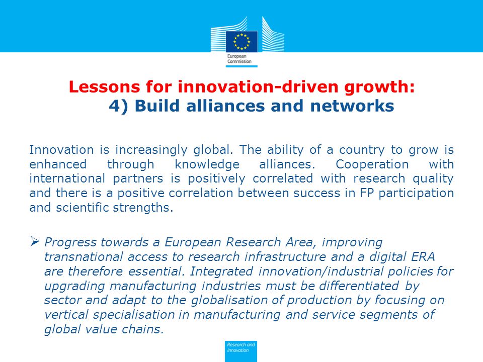 Lessons for innovation-driven growth: 4) Build alliances and networks Innovation is increasingly global.