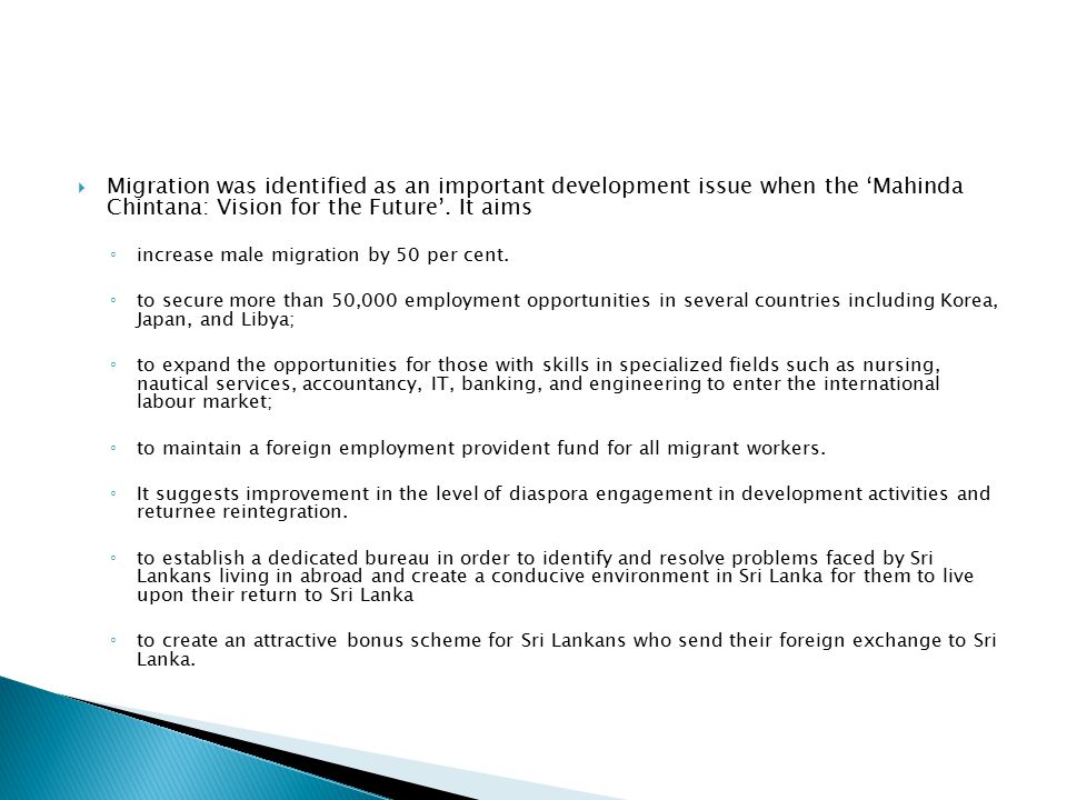  Migration was identified as an important development issue when the ‘Mahinda Chintana: Vision for the Future’.