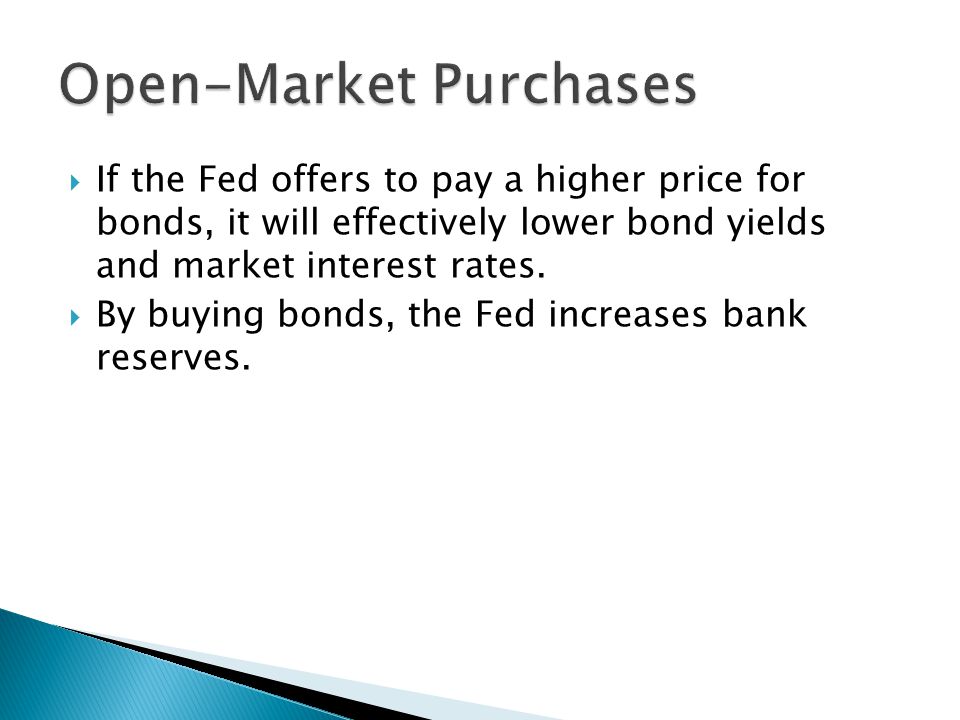 If the Fed offers to pay a higher price for bonds, it will effectively lower bond yields and market interest rates.