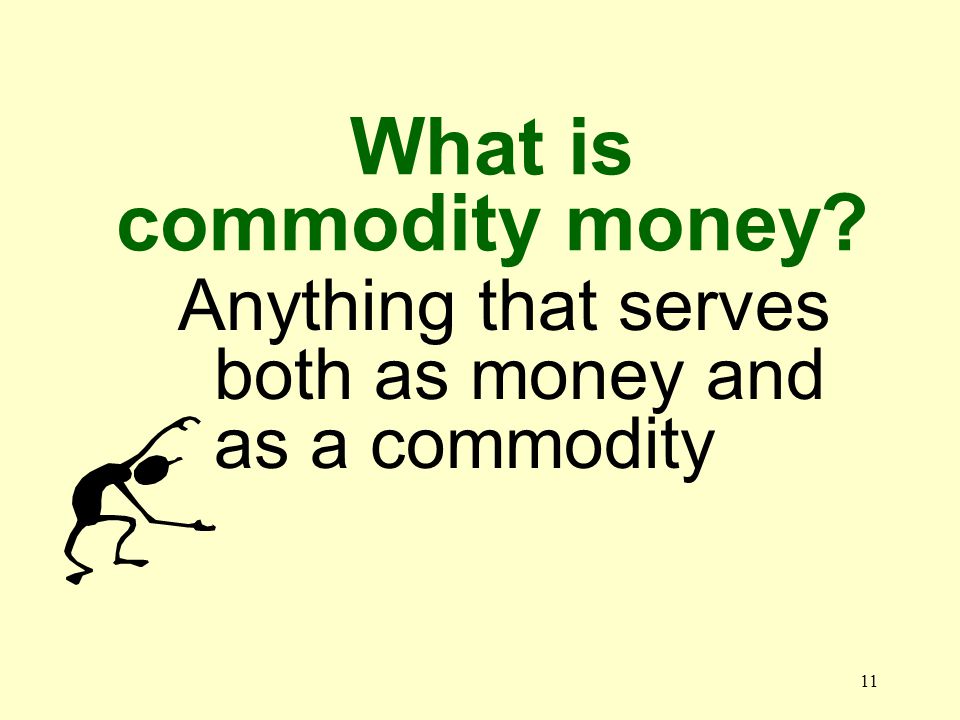 10 What are the properties of money  Scarcity  Portability  Divisibility