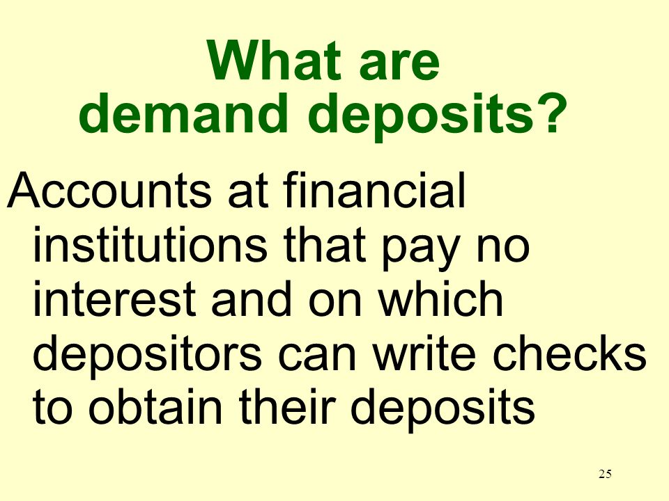 24 What are commercial banks Depository institutions that make loans to the public