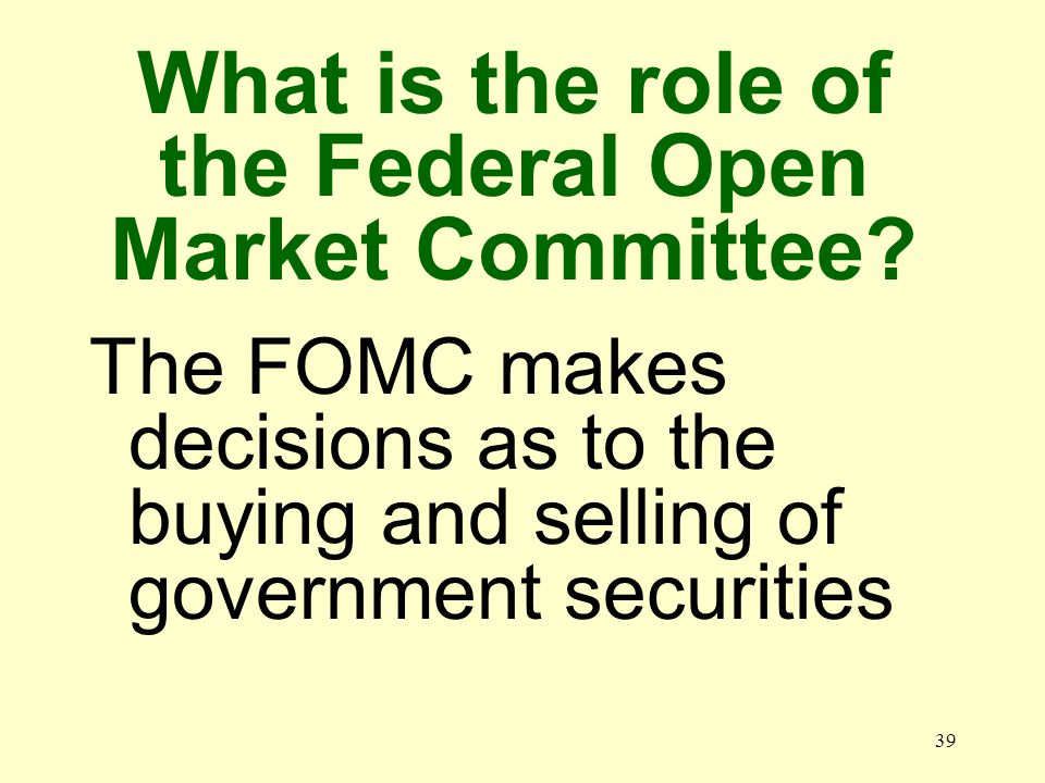38 What is the Federal Open Market Committee.
