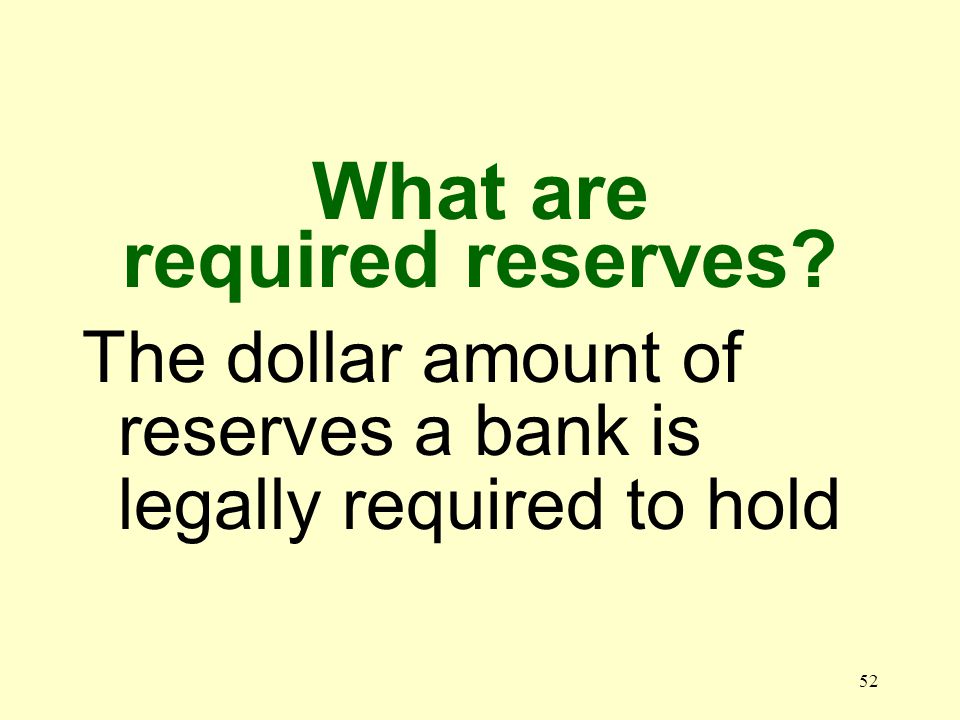 51 What is a required reserve ratio.
