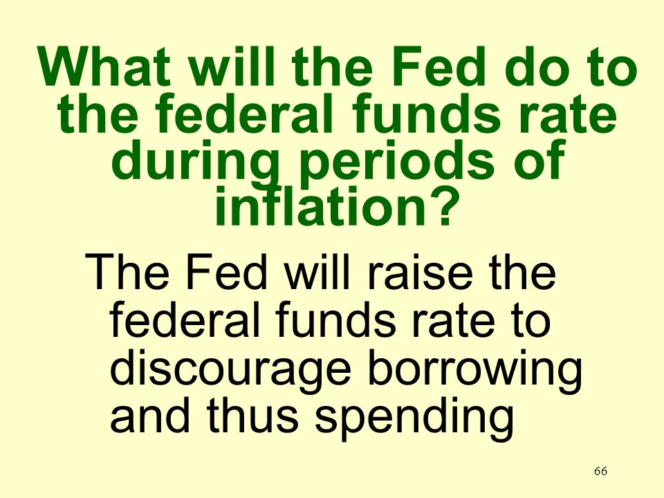 65 What is the federal funds rate.